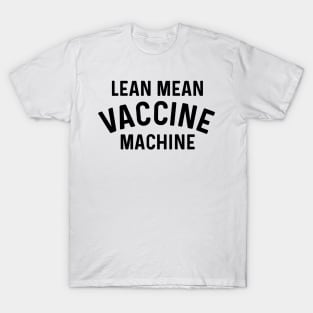 Lean Mean Vaccine Machine coronavirus T-Shirt